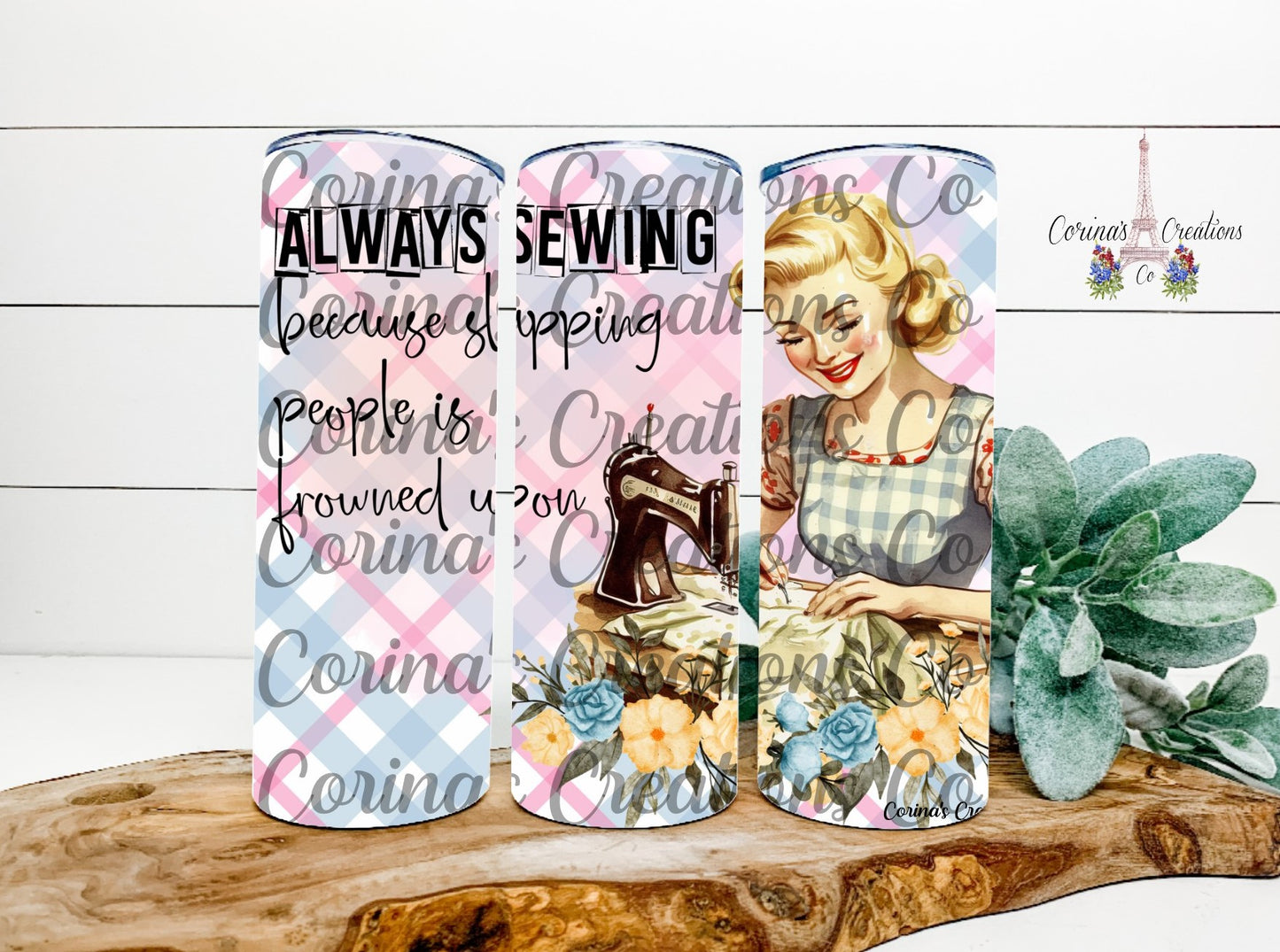 Always Sewing Because Slapping People Is Frowned Upon 20 oz. Stainless Steel Sublimation Tumbler
