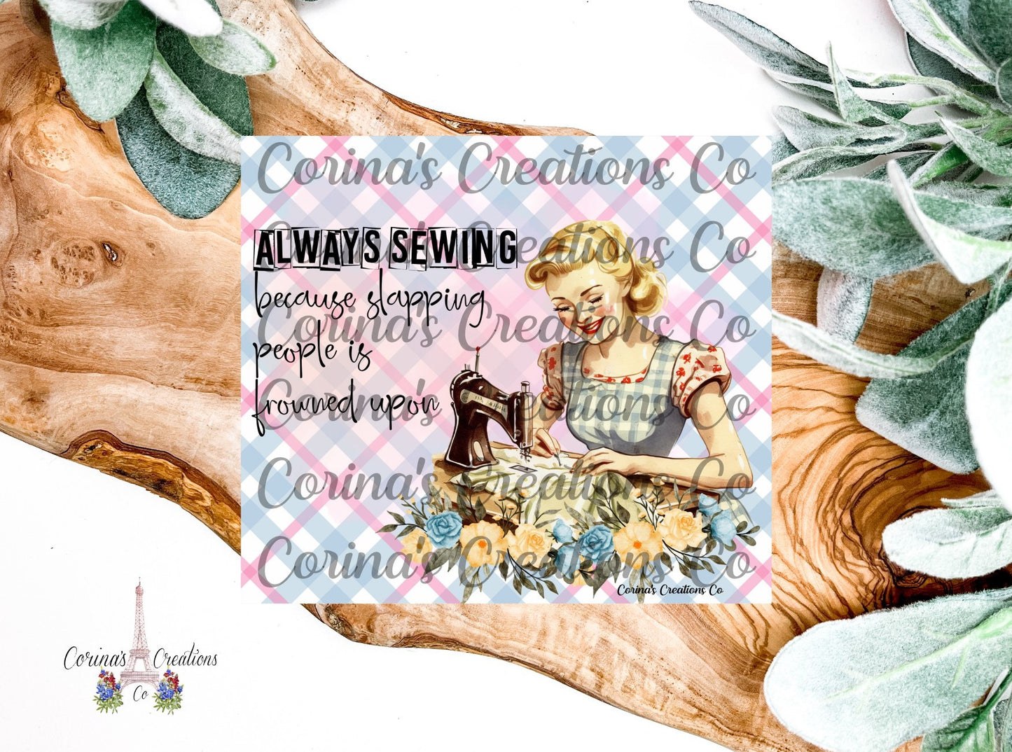 Always Sewing Because Slapping People Is Frowned Upon 20 oz. Stainless Steel Sublimation Tumbler