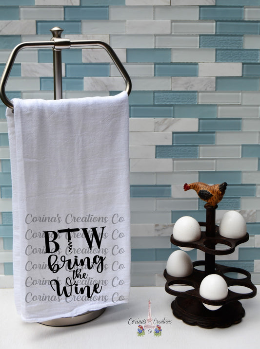 BTW Bring The Wine Flour Sack/Tea Towel