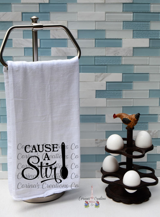 Cause A Stir Flour Sack/Tea Towel