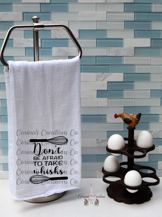 Don't Be Afraid To Take Whisks (Two Whisks) Flour Sack/Tea Towel