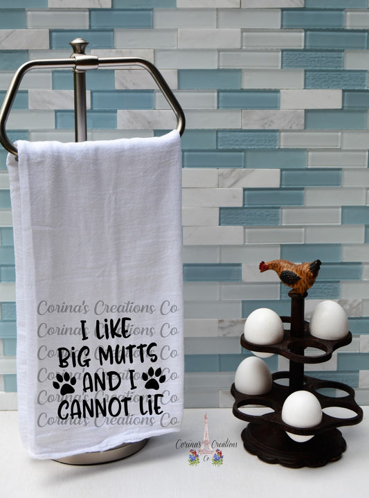 I Like Big Mutts and I Cannot Lie Flour Sack/Tea Towel