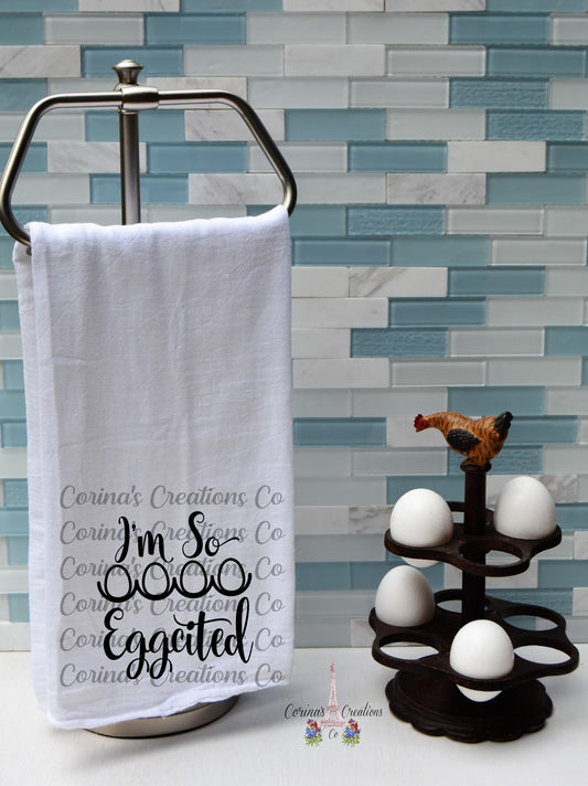 I'm So Eggcited Flour Sack/Tea Towel