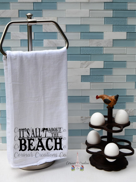 It's All About The Beach Flour Sack/Tea Towel