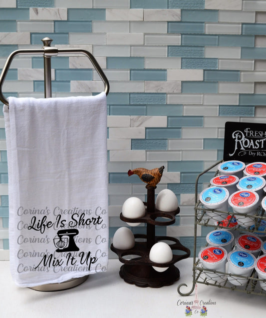 Life Is Short Mix It Up Flour Sack/Tea Towel