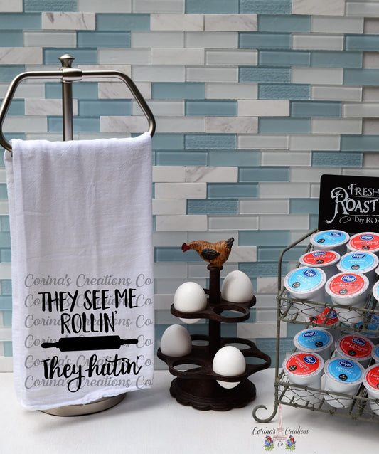 They See Me Rollin' They Hatin' Flour Sack/Tea Towel